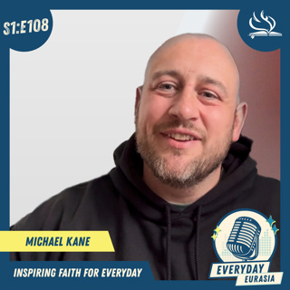 S1-E108 | Everyday Eurasia | Michael Kane | Easter to Pentecost