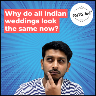 Why do all Indian weddings look the same now?