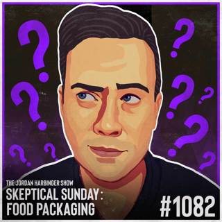 1082: Food Packaging | Skeptical Sunday