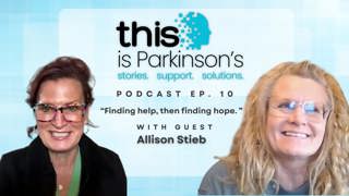 Ep. 10 Finding Help, Then Finding Hope. Luke and Allison’s Story | This is Parkinson’s Podcast