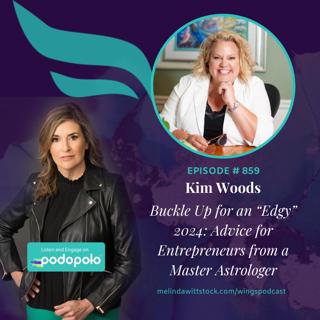Stand Calmly in the Center: Astrologer Kim Woods on How Entrepreneurs Can "Buckle Up" for an "Edgy" Year