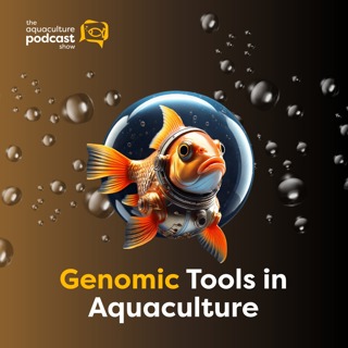 Genomic Tools in Aquaculture | Ep. 28
