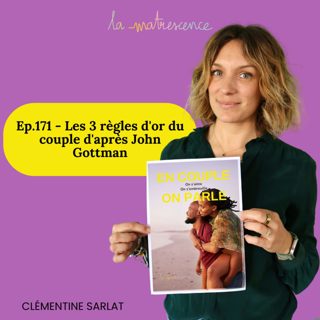 EP171 - Les 3 règles d'or du couple d'après John Gottman