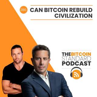 280. Can Bitcoin Rebuild Civilization?