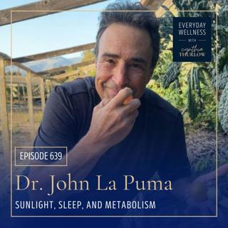 Ep. 639 Sunlight, Sleep, and Metabolism with Dr. John La Puma | Menopause, Perimenopause, Metabolic Health