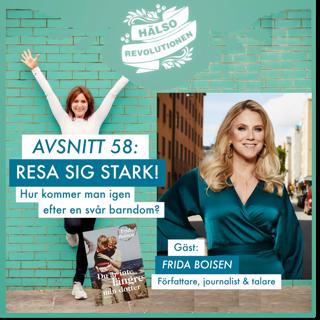 AVSNITT 58: RESA SIG STARK! Hur kommer man igen efter en svår barndom?