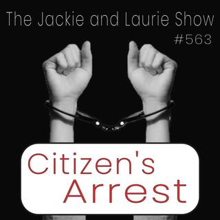 Citizen’s Arrest (#563)