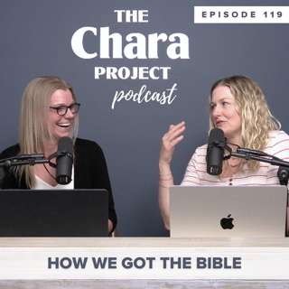 Ep. 119 | How We Got the Bible