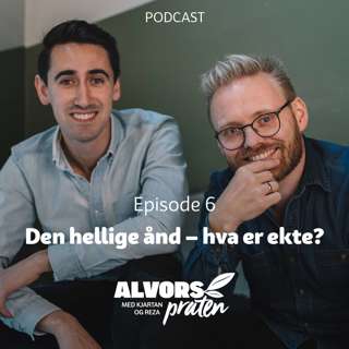 Alvorspraten #6 Den hellige ånd - hva er ekte?
