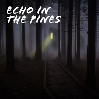 Ep. 1 – Echo in the Pines: An Audio Drama