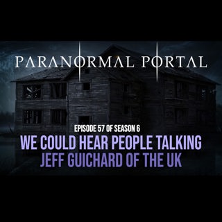 S6EP57 - We Could Hear People Talking - Jeff Guichard from the UK