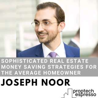 Joseph Noor - Sophisticated Real Estate Money Saving Strategies For the Average Homeowner
