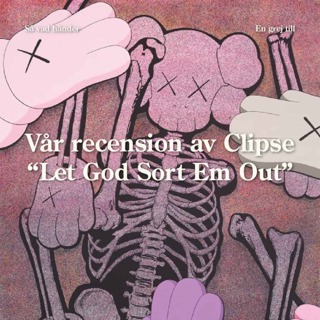 En grej till: Vår recension av Clipse ”Let God Sort Em Out” (snippet) 