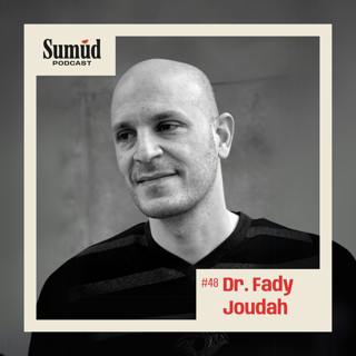 Dr. Fady Joudah: Poetry, Palestine, and the Language of Resistance | Sumud Podcast