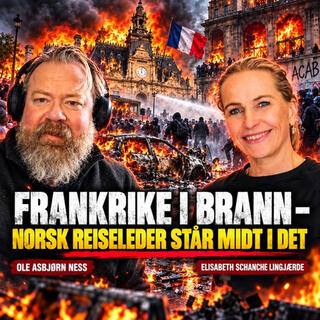 Ness 576 med Elisabeth Schanche Lingjærde – Opplever opptøyene i Frankrike