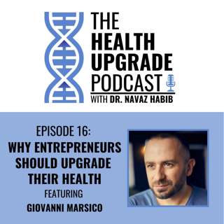 Why entrepreneurs should upgrade their health - featuring Giovanni Marsico