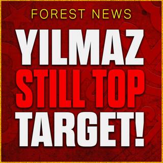 Forest Step Up Chase For £25m Galatasaray Winger Yilmaz! Nottingham Forest Transfer News