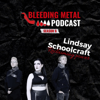 Reclaiming Power w/ Lindsay Schoolcraft | Bleeding Metal Podcast 6.18