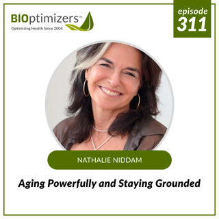 311: Aging Powerfully and Staying Grounded - with Nathalie Niddam