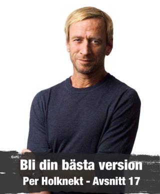 17. Per Holknekt: Från Undergång Till Framgång