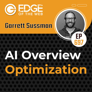 697 | AI Overview Optimization w/ Garrett Sussman