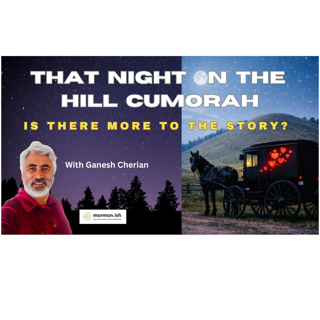 Ep300: That Night on the Hill Cumorah: Is There More to the Story?