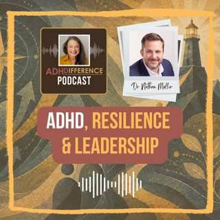 S1E37: ADHD, Resilience & Leadership + Dr Nathan Mellor