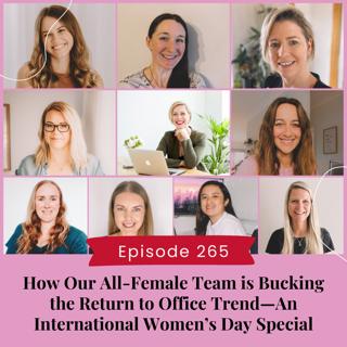 How Our All-Female Team is Bucking the Return to Office Trend—An International Women's Day Special