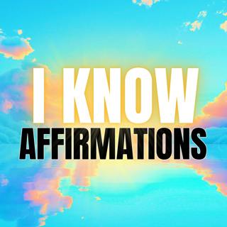 I KNOW Positive Morning Affirmations | I Know Today Can Be Great!
