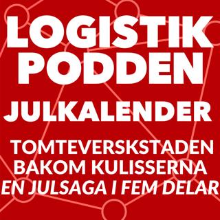 Logistikpoddens julkalender - Tomteverkstaden bakom kulisserna