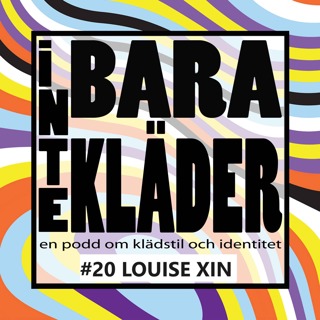 Inte Bara Kläder - Louise Xin