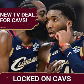 Reacting to the Cleveland Cavaliers New TV Deal and Who Will Grab the Final Roster Spot?
