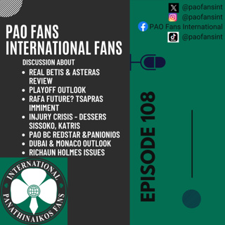 PAO Fans International EP 108 - Real Betis, Benitez Rumours, Injury Crisis & PAO BC critical matches