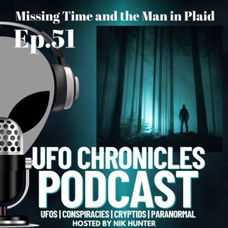 Ep.51 Missing Time and the Man in Plaid