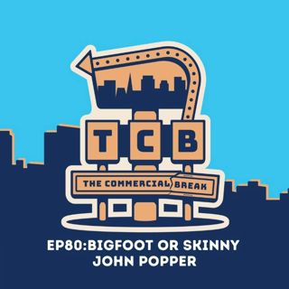 Bigfoot or Skinny John Popper?