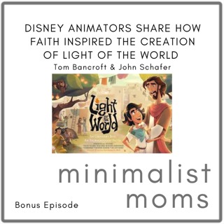 Disney Animators Share How Faith Inspired the Creation of Light of the World | Tom Bancroft & John Schafer (Bonus Episode)