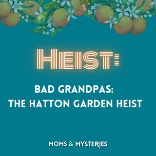 [Heist] The Bad Grandpas: The Hatton Garden Heist