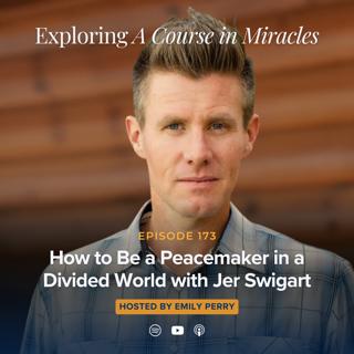 How to Be a Peacemaker in a Divided World with Jer Swigart