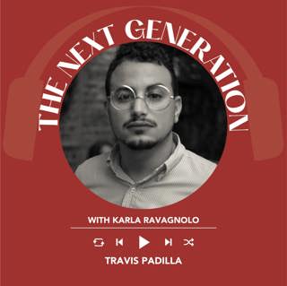 Ep. 2101 Karla Ravagnolo interviews Travis Padilla | The Next Generation 