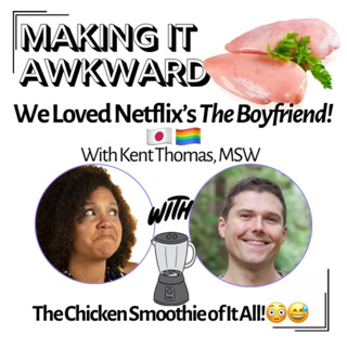 Netflix's The Boyfriend & The Chicken Smoothie of it All with Kent Thomas