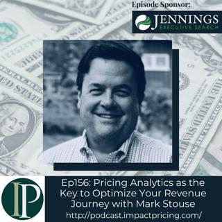 Pricing Analytics as the Key to Optimize Your Revenue Journey with Mark Stouse