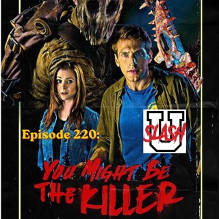 Episode 220: You Might be the Killer