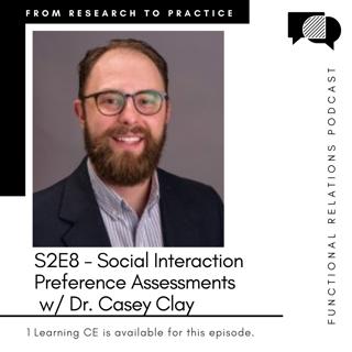 S2E8 - Social Interaction Preference Assessments w/ Dr. Casey Clay