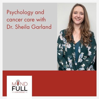 Psychology and cancer care with Dr. Sheila Garland