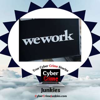 WE WORK. The Rise & Fall. A True Cyber Crime Story.