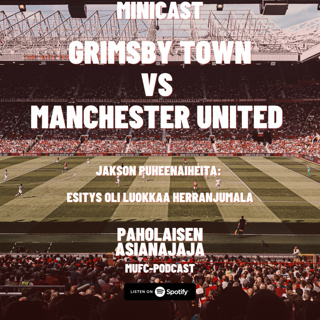 MINICAST: Grimsby Town vs Manchester United - missä ammattiylpeys?