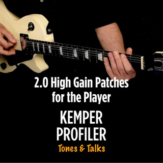 KEMPER PROFILER - Tones & Talks - 2.0 High Gain Player Patches