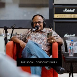 #218: The Social Democrat Pt 1