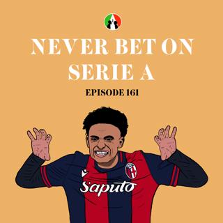 161: Never Bet On Serie A (Matchday 25 Analysis)