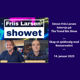 Skap et sjokkvalg med Konservativt – Intervju på The Trond Bie Show